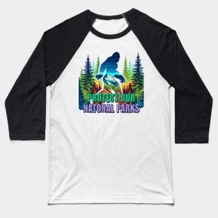 Protect Our National Parks Bigfoot Retro Forest Nature Baseball T-Shirt